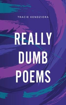 Really Dumb Poems