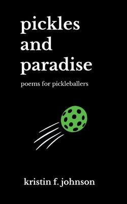 Pickles and Paradise: poems for pickleballers