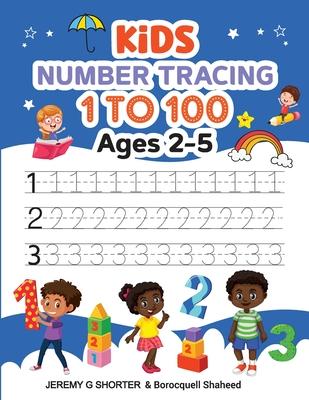 Kids Number Tracing: 1 to 100 Ages 2-5