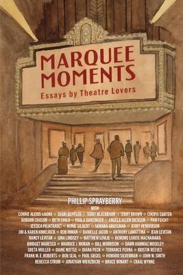 Marquee Moments: Essays by Theatre Lovers Subscription
