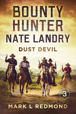 Bounty Hunter Nate Landry: Dust Devil