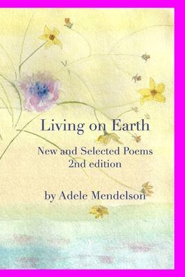 Living on Earth: New and Selected Poems 2nd Edition