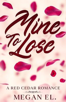 Mine To Lose: A Friends To Lovers College Romance