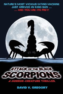 Attack of the Black Scorpions: A Horror-Creature Thriller