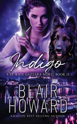 Indigo: Case Fifteen: A Lt. Kate Gazzara Novel