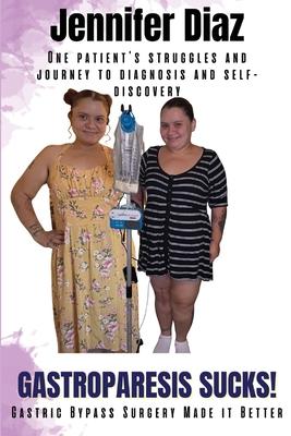 Gastroparesis Sucks!: Gastric Bypass Surgery Made it Better