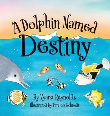 A Dolphin Named Destiny