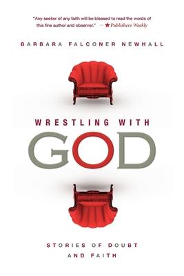 Wrestling with God: Stories of Doubt and Faith