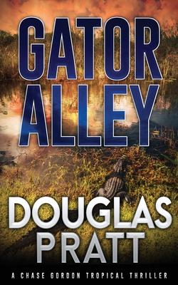 Gator Alley: A Chase Gordon Tropical Thriller