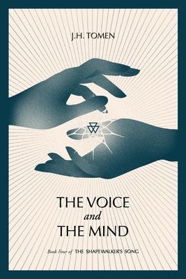 The Voice and the Mind: Book IV of the Shapewalker's Song