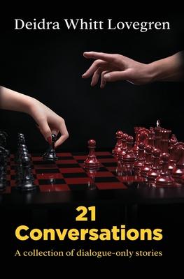 21 Conversations: A Collection of Dialogue-Only Stories