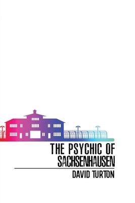 The Psychic of Sachsenhausen