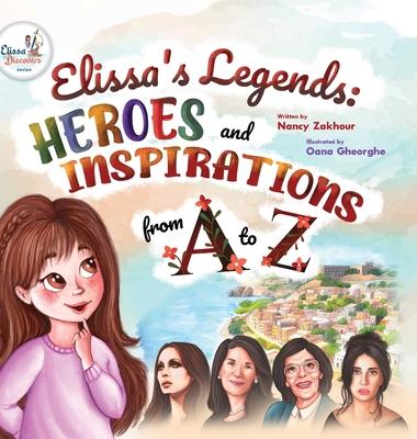 Elissa's Legends: Heroes and Inspirations from A to Z