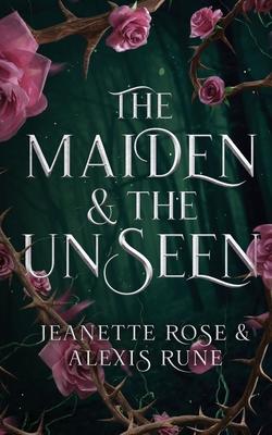 The Maiden & The Unseen: A Hades and Persephone Retelling