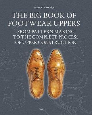 The Big Book of Footwear Uppers: From Pattern Making to the Complete Process of Upper Construction Subscription