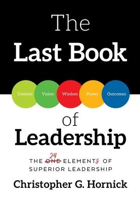 The Last Book of Leadership: The 24 Elements of Superior Leadership