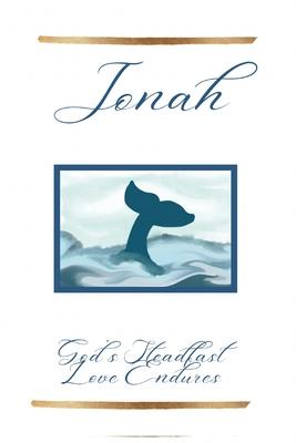 Jonah: God's Steadfast Love Endures