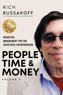 People Time & Money Volume 2: Insightful Management Tips for Successful Entrepreneurs