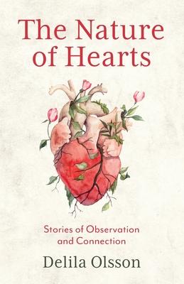 The Nature of Hearts: Stories of Observation and Connection