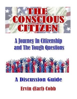 The Conscious Citizen: A Journey In Citizenship and The Tough Questions