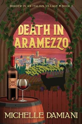 Death in Aramezzo: Murder in an Italian Village, Book 1