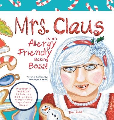 Mrs. Claus is an Allergy Friendly Baking Boss!: A Charming Christmas Story That Includes an Allergy-Friendly Sugar Cookie Recipe.