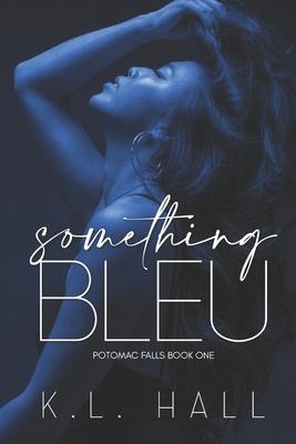 Something Bleu: Potomac Falls Book One