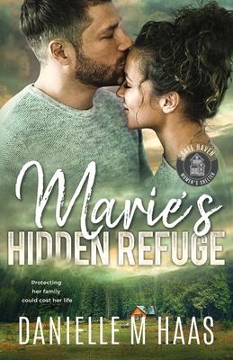 Marie's Hidden Refuge: A Single Mother/Protector Romance