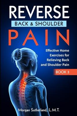 Reverse Back and Shoulder Pain: Effective Home Exercises for Back and Shoulder Pain