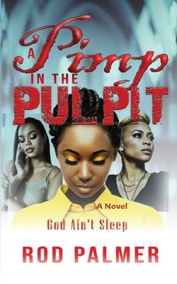 A Pimp In The Pulpit: God Ain't Sleep