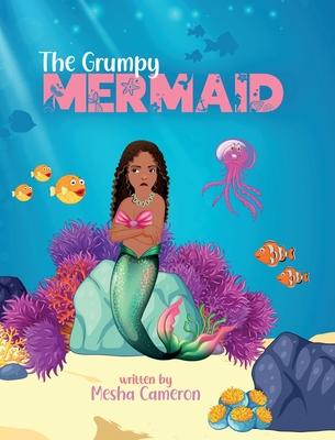 The Grumpy Mermaid: Mermaid Story Books For Girls 3-5, Kid's Book On Kindness