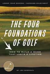 The Four Foundations of Golf: How to Build a Game That Lasts a Lifetime Subscription