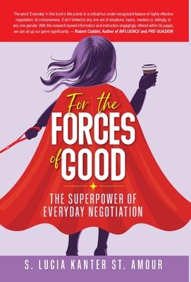 For the Forces of Good: The Superpower of Everyday Negotiation