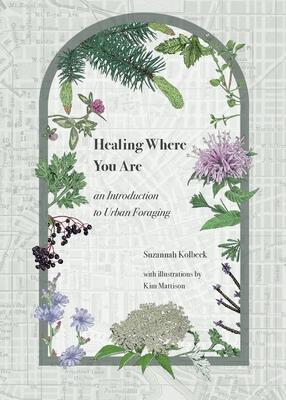 Healing Where You Are: an Introduction to Urban Foraging