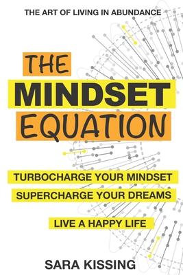 The Mindset Equation: The Art of Living in Abundance