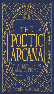 The Poetic Arcana: A Book of Oracle Poems