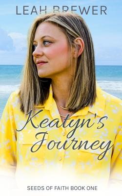 Keatyn's Journey: Seeds of Faith Book One