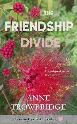 The Friendship Divide: A Friends-to-Lovers Romance