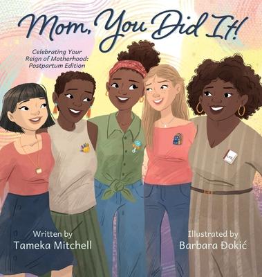 Mom, You Did It! Celebrating Your Reign of Motherhood: Postpartum Edition