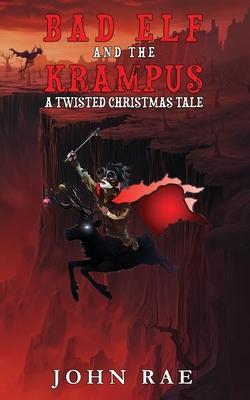 Bad Elf and The Krampus: A Twisted Christmas Tale