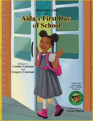 Aida's First Day Of School: A Book About Encouraging Kids Positive Thinking: Kids Self-Esteem l Kids Positive Mindset l Kids Social Emotional Lear