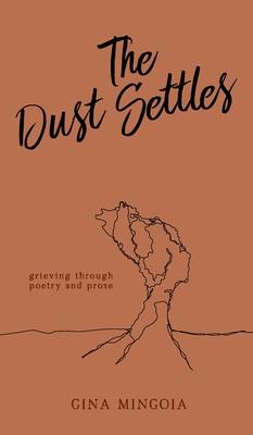 The Dust Settles: Grieving through Poetry and Prose