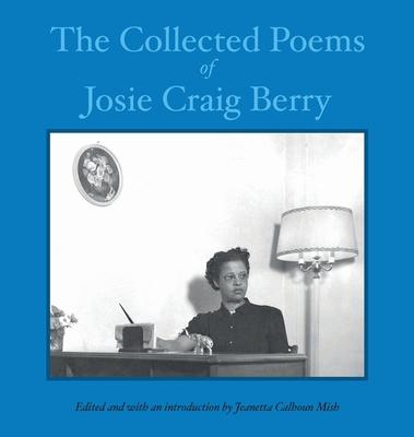 The Collected Poems of Josie Craig Berry