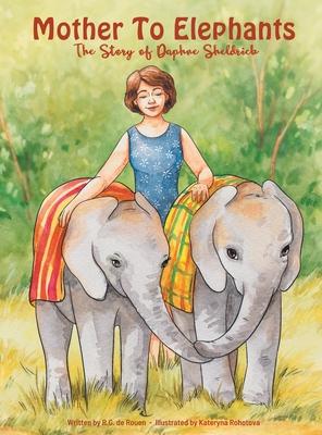 Mother To Elephants: The Story of Daphne Sheldrick