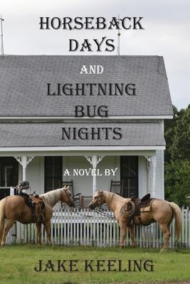 Horseback Days and Lightning Bug Nights