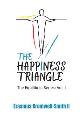 The Happiness Triangle: The Equilibrist Series: Vol. I