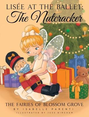 Lise At The Ballet: The Nutcracker: A Magical Ballerina Fairytale