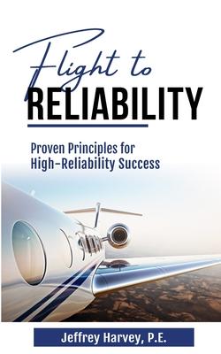 Flight to Reliability: Proved Principles for High Reliability Success Subscription