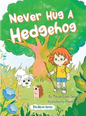 Never Hug a Hedgehog: The Never Series