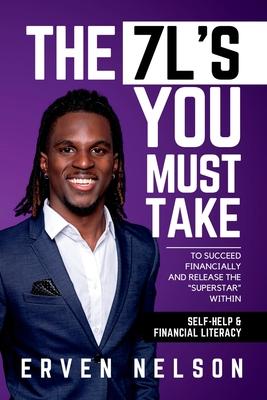 The 7 L's You Must Take: To succeed financially and release the "superstar" within